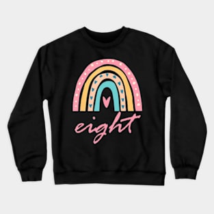 Eight Year Old Rainbow 8Th Birthday Gifts For Girls 8 Bday Crewneck Sweatshirt